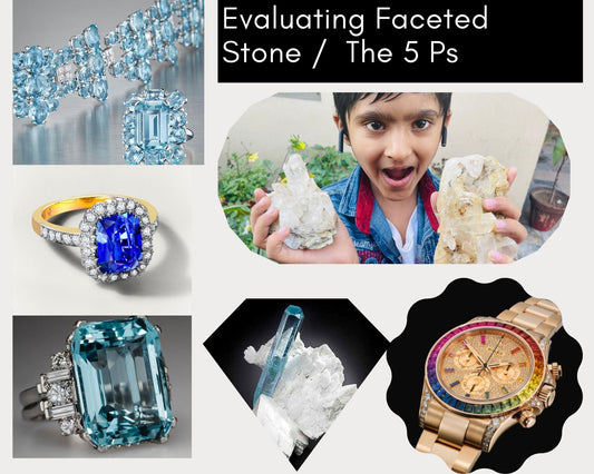 Evaluating Colored Stones / Faceted Gemstones Evaluation - The Five Ps