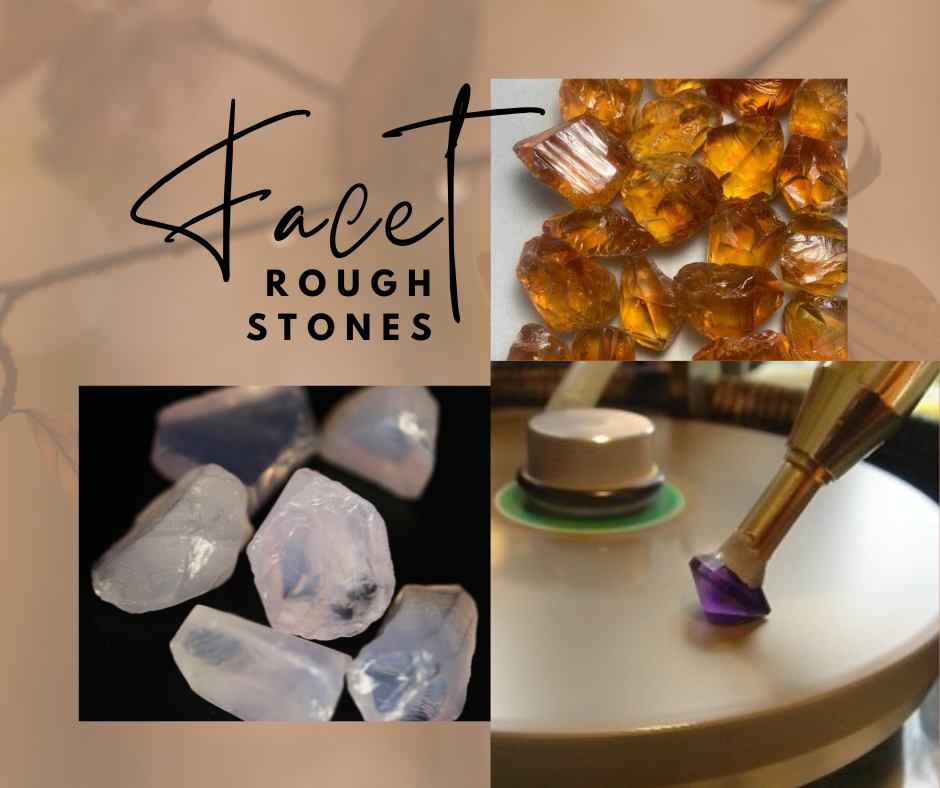 Facet rough stones